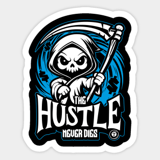 The hustle never dies Sticker